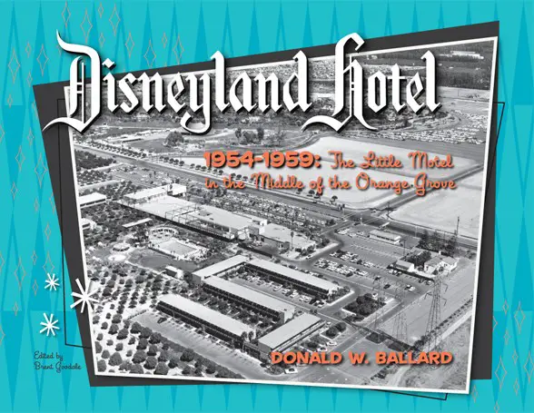 Disneyland Hotel 1954-1959: The Little Motel in the Middle of the Orange Grove