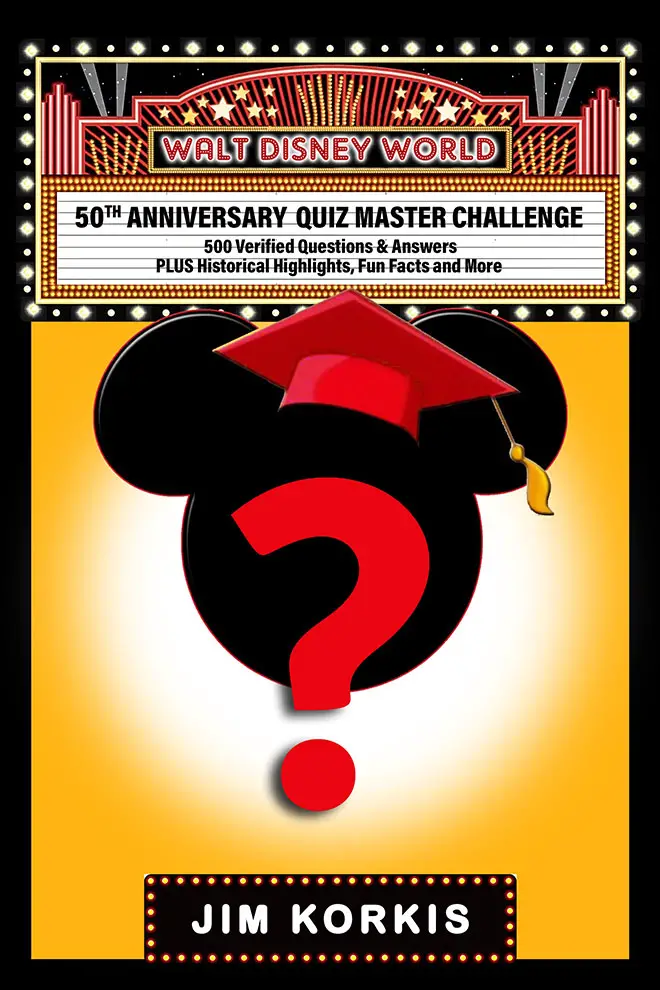 The Walt Disney World 50th Anniversary Quiz Master Challenge: 500 Verified Questions & Answers PLUS Historical Highlights, Fun Facts and More