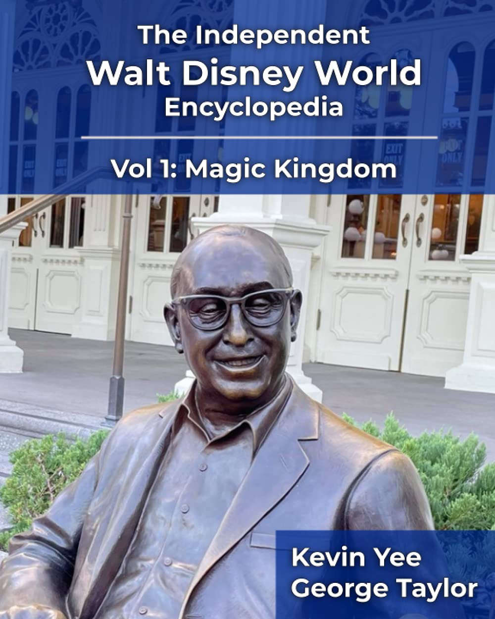 The Independent Walt Disney World Encyclopedia Vol 1: Magic Kingdom