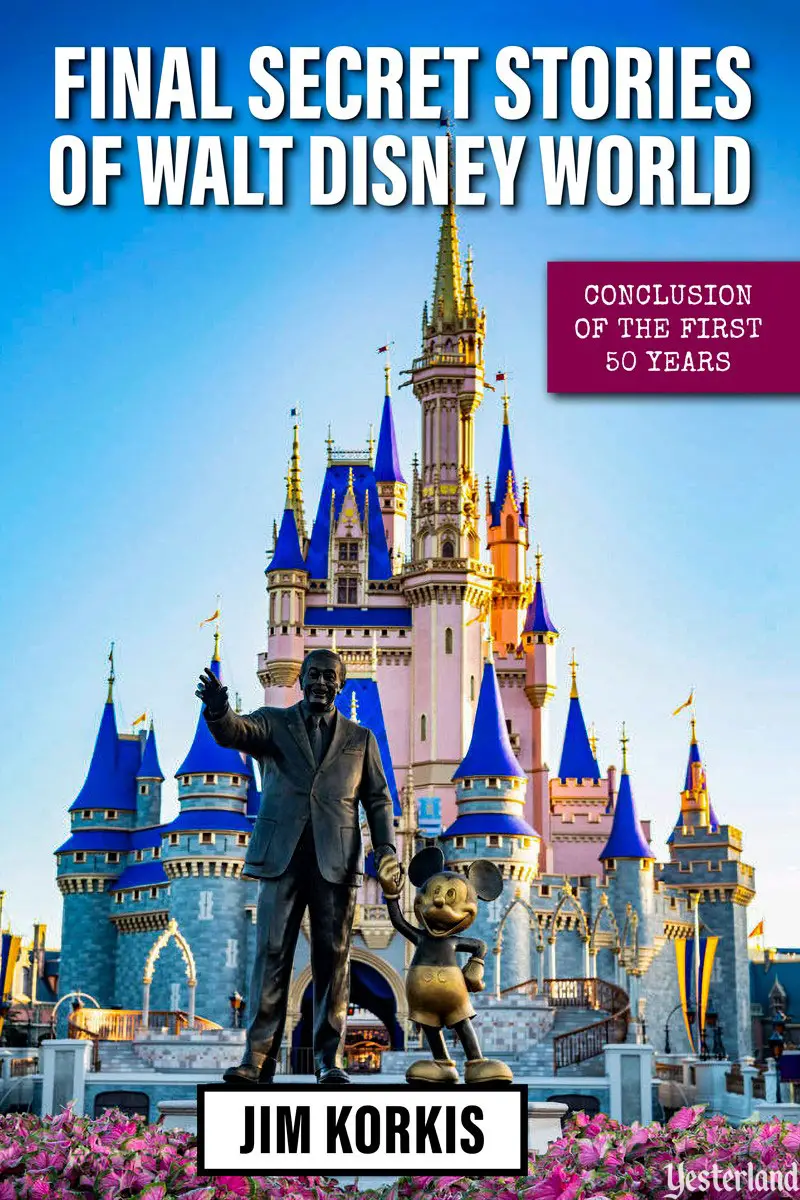 Final Secret Stories of Walt Disney World: Conclusion of the First 50 Years