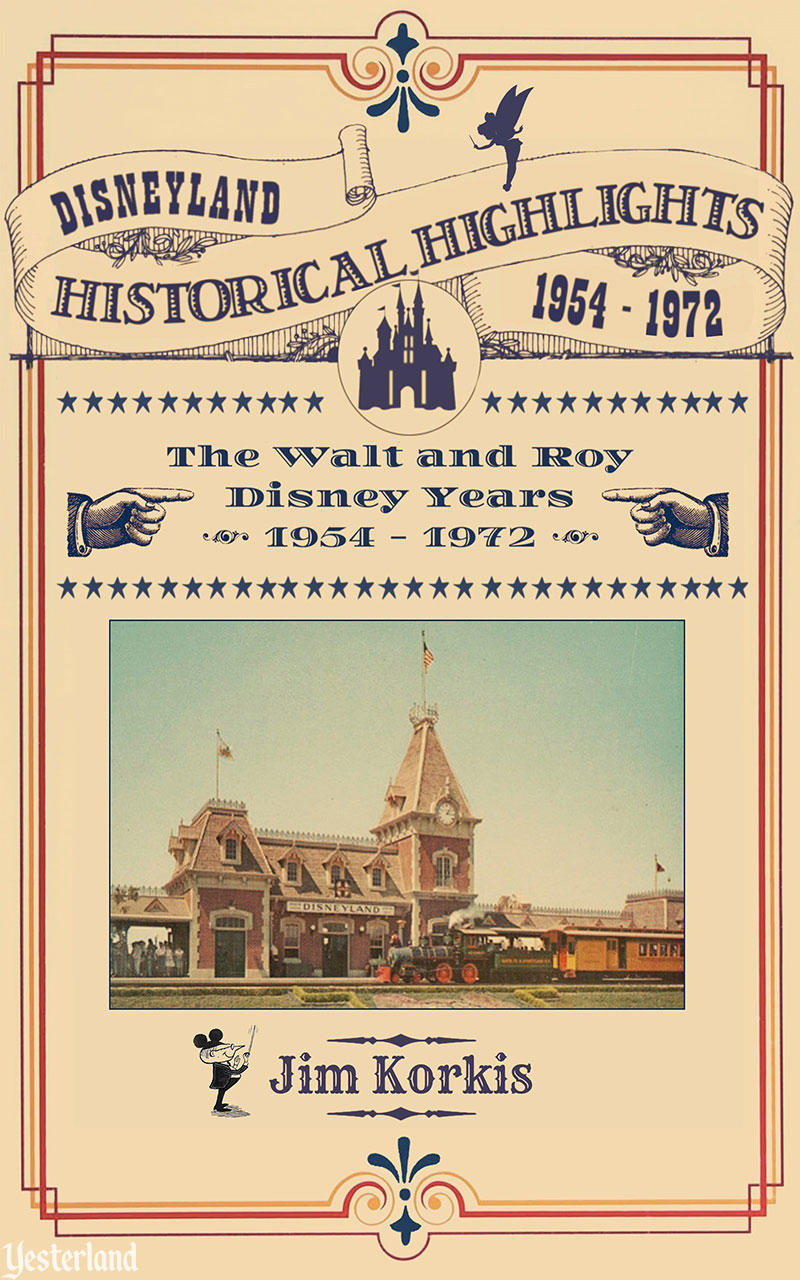 Disneyland Historical Highlights: The Walt and Roy Disney Years, 1954 – 1972